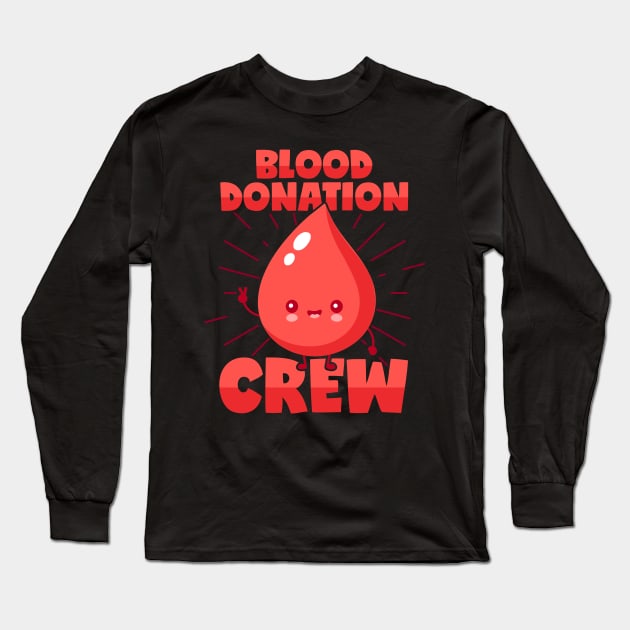 Blood Donation Crew Team Group Blood Donor Blood Long Sleeve T-Shirt by voidea